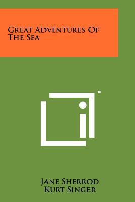 Great Adventures of the Sea 1258187523 Book Cover