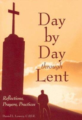 Day by Day Through Lent: Reflections, Prayers, ... 0892431946 Book Cover