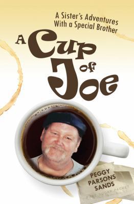 A Cup of Joe: A Sister's Adventures With a Spec... 0615698603 Book Cover