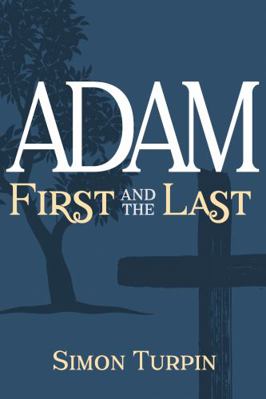 Adam: First and the Last 1683443454 Book Cover