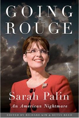 Going Rouge: Sarah Palin: An American Nightmare 0984295003 Book Cover