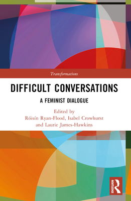 Difficult Conversations: A Feminist Dialogue B0BWBSL6D2 Book Cover
