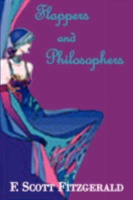 Flappers and Philosophers 1604505494 Book Cover