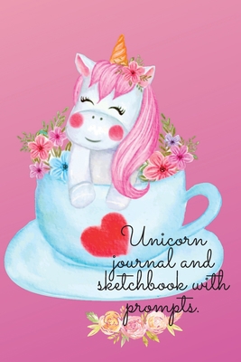 Unicorn journal and sketchbook with prompts. 1716342295 Book Cover