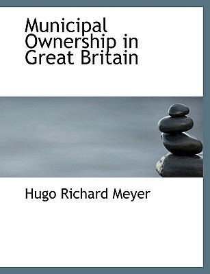 Municipal Ownership in Great Britain [Large Print] 111652726X Book Cover