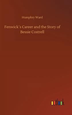 Fenwick´s Career and the Story of Bessie Costrell 373264331X Book Cover