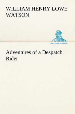 Adventures of a Despatch Rider 3849170942 Book Cover