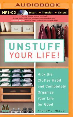 Unstuff Your Life!: Kick the Clutter Habit and ... 1491577398 Book Cover