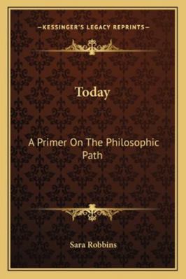 Today: A Primer On The Philosophic Path 1163166340 Book Cover