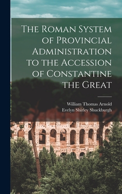 The Roman System of Provincial Administration t... 1017381801 Book Cover