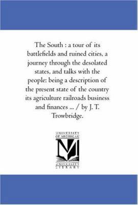 The South: A tour of Its Battle-Fields and Ruin... 1425564151 Book Cover