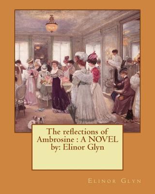 The reflections of Ambrosine: A NOVEL by: Elino... 1540453227 Book Cover