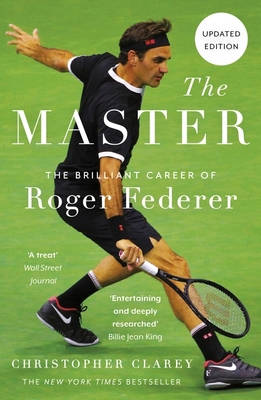 The Master: The Brilliant Career of Roger Federer 1529342074 Book Cover