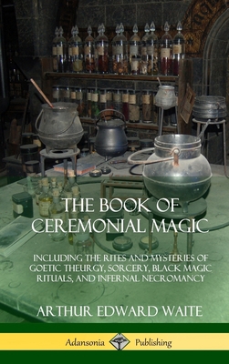 The Book of Ceremonial Magic: Including the Rit... 0359013228 Book Cover