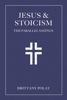 Jesus and Stoicism: The Parallel Sayings 1646048806 Book Cover