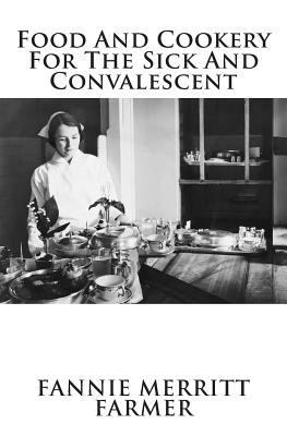 Food and Cookery for the Sick and Convalescent 1496195620 Book Cover