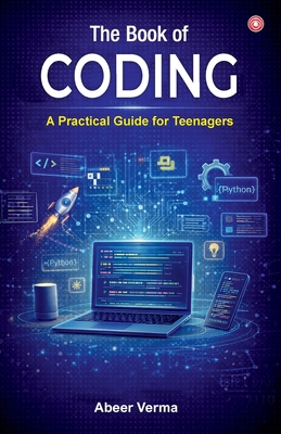 The Book of Coding: A Practical Guide for Teena... 9363215008 Book Cover