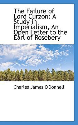 The Failure of Lord Curzon: A Study in Imperial... 1116939770 Book Cover