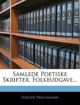 Samlede Poetiske Skrifter. Folkeudgave... [Danish] 1141990865 Book Cover