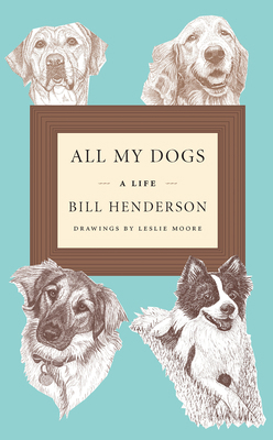 All My Dogs: A Life 1567924352 Book Cover