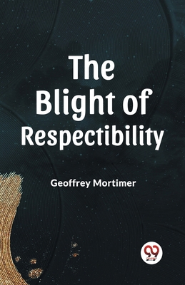 The Blight of Respectability 9359959162 Book Cover