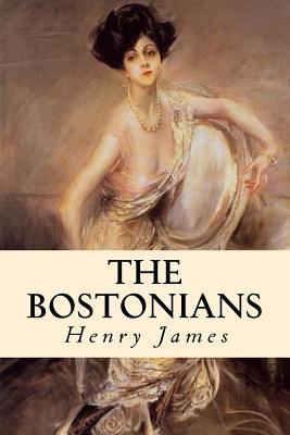 The Bostonians: Complete Volumes I and II 1981516646 Book Cover