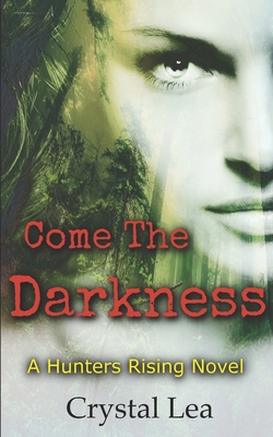 Come The Darkness 1704747481 Book Cover