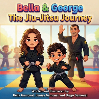 Bella & George: The Jiu-Jitsu Journey B0GCY47KTT Book Cover