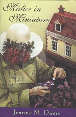 Malice In Miniature: A Dorothy Martin Mystery 0802733220 Book Cover