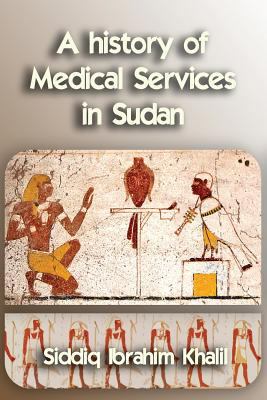 A history of medical services in Sudan 1981589961 Book Cover