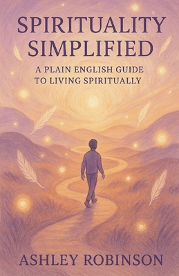 Spirituality, Simplified 1918264643 Book Cover