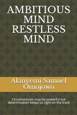 Ambitious Mind Restless Mind B08PXB95SX Book Cover
