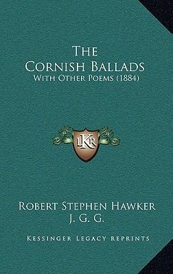 The Cornish Ballads: With Other Poems (1884) 1165192349 Book Cover