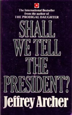 Shall We Tell the President? B001KTO4YI Book Cover