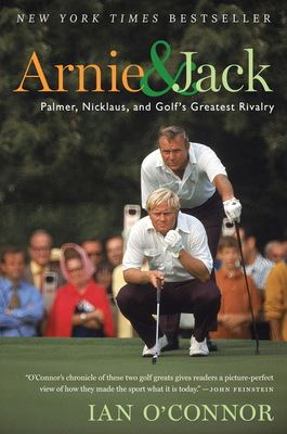 Arnie and Jack: Palmer, Nicklaus, and Golf's Gr... 0547237863 Book Cover