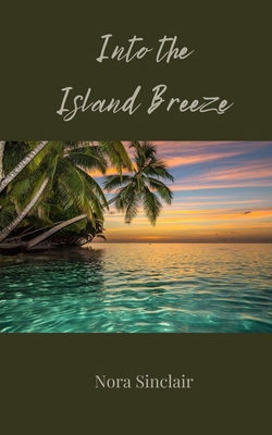Into the Island Breeze 1805811231 Book Cover