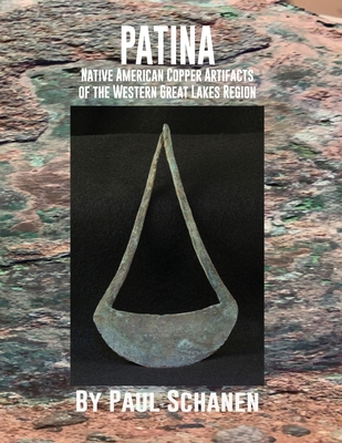Patina: Native American Copper Artifacts of the... 1932113835 Book Cover