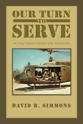 Our Turn to Serve: An Army Veteran's Memoir of ... 1465349073 Book Cover