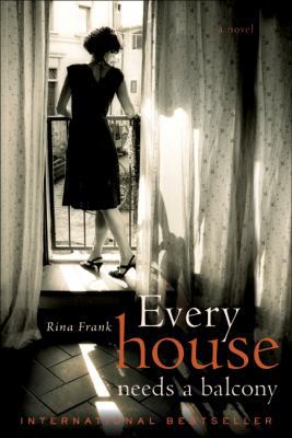 Every House Needs a Balcony: A Novel 0061714232 Book Cover