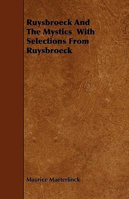 Ruysbroeck And The Mystics With Selections From... 1444698141 Book Cover