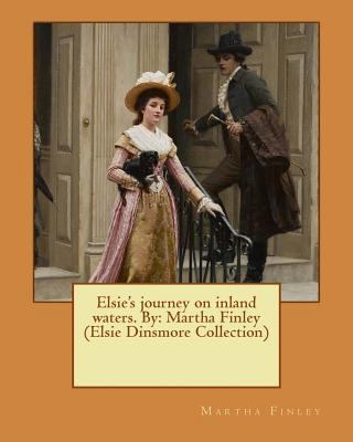 Elsie's journey on inland waters. By: Martha Fi... 1537616668 Book Cover