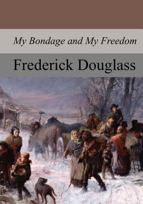 My Bondage and My Freedom 1974356612 Book Cover