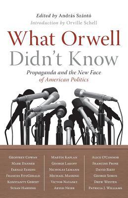 What Orwell Didn't Know 1586485601 Book Cover