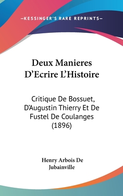 Deux Manieres D'Ecrire L'Histoire: Critique de ... [French] 116129483X Book Cover