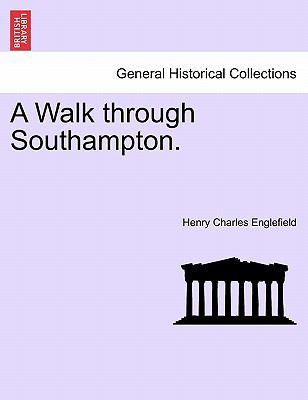 A Walk Through Southampton. 1241188548 Book Cover