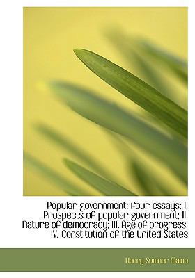 Popular Government; Four Essays: I. Prospects o... 111535955X Book Cover