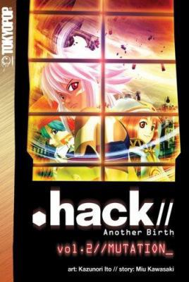 Hack//Another Birth, Volume 2: Mutation 1598164481 Book Cover