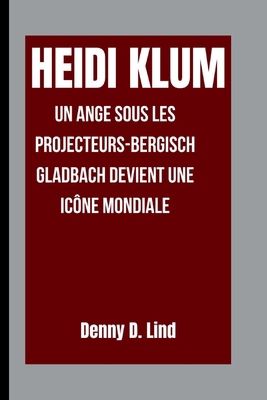 Heidi Klum: Un ange sous les projecteurs-Bergis... [French] B0FT1B2QFV Book Cover