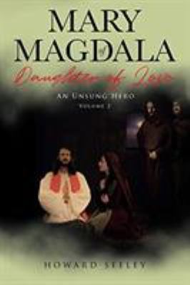 Mary of Magdala Daughter of Love: An Unsung Hero 1645158098 Book Cover