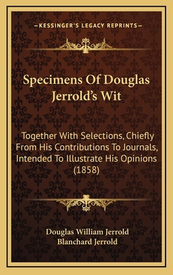 Specimens of Douglas Jerrold's Wit: Together wi... 1165006405 Book Cover